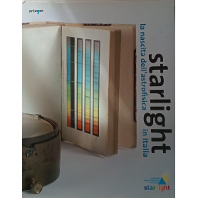 Starlight. La nascita dell'astrofisica in Italia