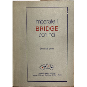 Imparate il Bridge con noi. Seconda parte