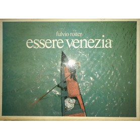 Essere Venezia. Ediz. illustrata