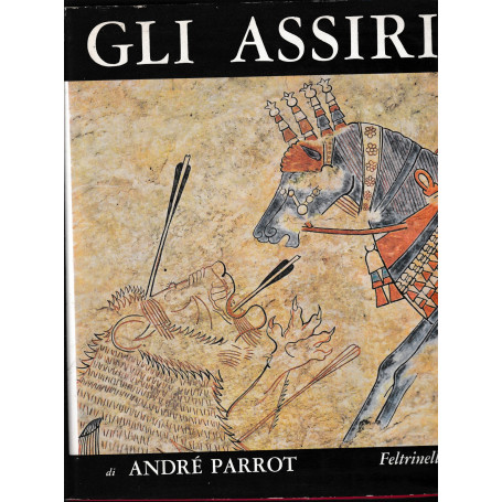Gli Assiri. Seconda edizione.