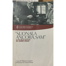 'Suonala ancora Sam'. Le più belle battute del grande cinema