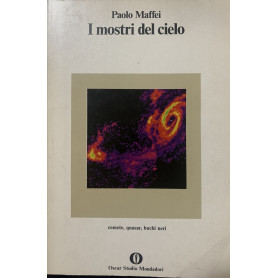 I mostri del cielo. Comete quasar buchi neri.