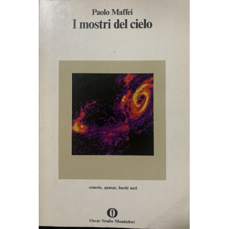 I mostri del cielo. Comete quasar buchi neri.