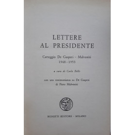 Lettere al presidente. Carteggio De Gasperi- Malvestiti 1948-1953