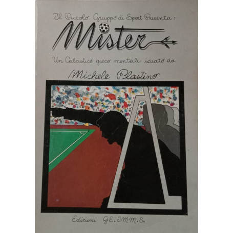 Mister : un calcistico gioco mentale ideato da Michele Plastino