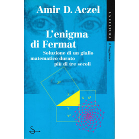 L'enigma di Fermat. Soluzione di un giallo matematico durato pià¹ di tre secoli