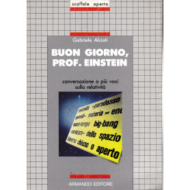 Buon giorno Prof. Einstein. Conversazioni a pià¹ voci sulla relatività