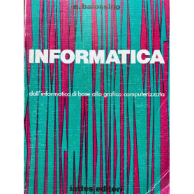 Informatica. Dall'informatica di base alla grafica computerizzata