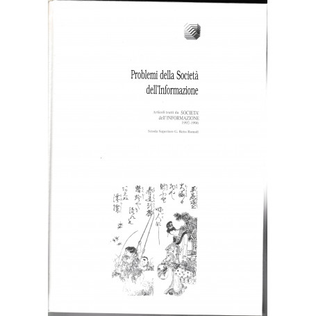 Problemi della società  dell'Informazione. Articoli tratti dalla società  dell'Informazione 1992-1996