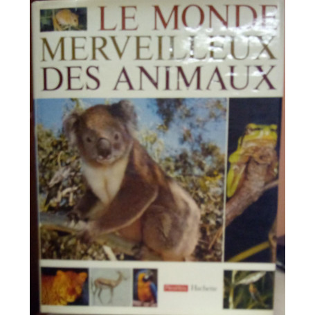 Le monde merveilleux des animaux.