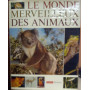 Le monde merveilleux des animaux.
