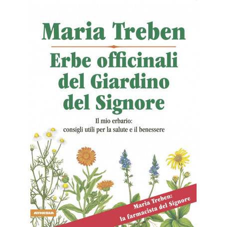 Erbe officinali dal giardino del Signore. Il mio erbario: consigli utili per la salute e benessere