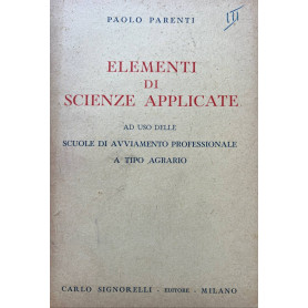 Elementi di scienze applicate ad uso delle scuole di avviamento professionale a tipo agrario