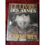 LE LIVRE des ARMES et ARMURES  de l'ANTIQUITÈ au GRAND SIECLE