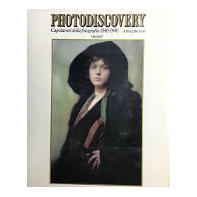 Photodiscovery. Capolavori della fotografia 1840-1940