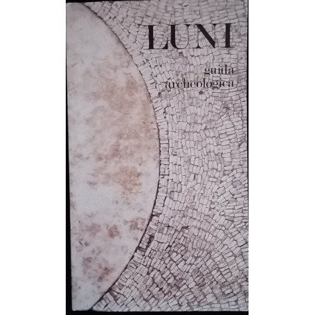 Luni. Guida archeologica