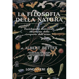 La filosofia della natura. Enciclopedia universale illustrata delle scoperte dell'uomo