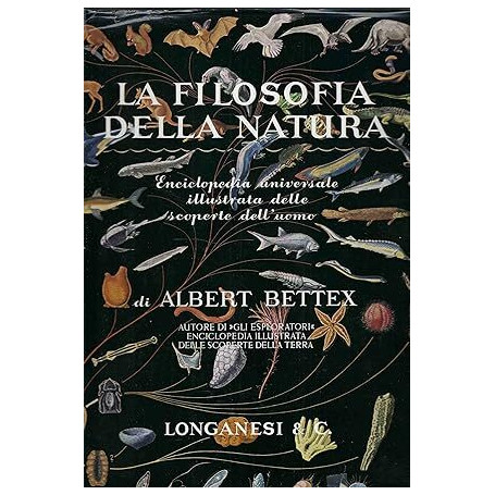 La filosofia della natura. Enciclopedia universale illustrata delle scoperte dell'uomo