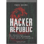 Hacker republic. Dal tecnoterrore alla trilogia Millennium: i nuovi pirati di Cyberworld