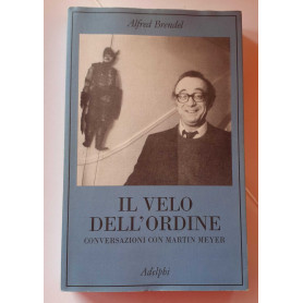 Il velo dell'ordine. Conversazioni con Martin Meyer