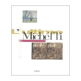 L'ultimo Michetti. Pittura e fotografia. Ediz. illustrata