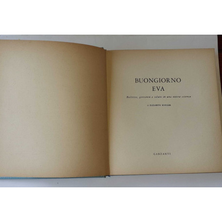Buongiorno Eva. Bellezza gioventù e salute in una nuova scienza