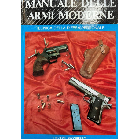 Manuale delle armi moderne. Tecnica della difesa personale