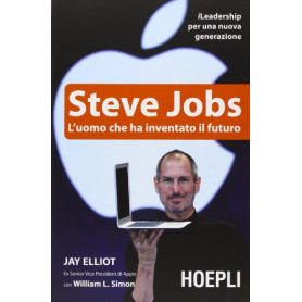 Steve Jobs. L'uomo che ha inventato il futuro