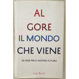 Il mondo che viene. Sei sfide per il nostro futuro