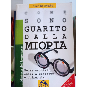 Come sono guarito dalla miopia. Senza occhiali lenti a contatto e chirurgia