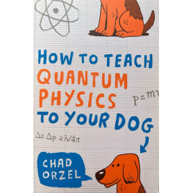 How to Teach Quantum Physics to Your Dog
