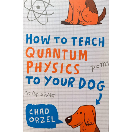 How to Teach Quantum Physics to Your Dog