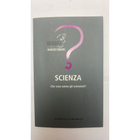 Scienza che cosa sanno gli scienziati?