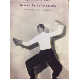 La vanità della spada. Vita e ardimenti dei fratelli Nadi