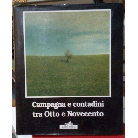 Campagna e contadini tra Otto e Novecento.