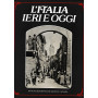 L'Italia ieri e oggi. Una rivisitazione fotografica.