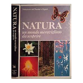 Natura: un mondo meraviglioso da scoprire