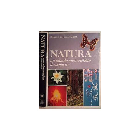 Natura: un mondo meraviglioso da scoprire