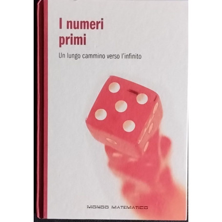 I numeri primi. Un lungo cammino versol 'infinito