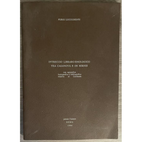 Intreccio libraro-enologico tra Casanova e De Bernis con appendice iconografica e bibliografica relativa al Cardinale