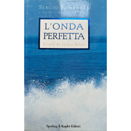 L'onda perfetta. Scegli di essere felice