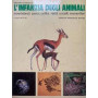 L' infanzia degli animali invertebrati pesci anfibi rettili uccelli mammiferi