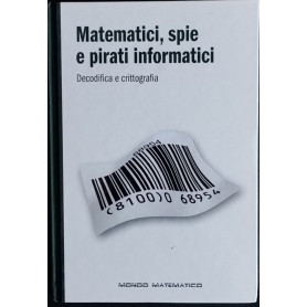 Matematici spie e pirati informatici. Decodifica e crittografia