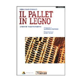 Il pallet in legno. La base del trasporto moderno