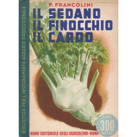 Il sedano. Il finocchio. Il cardo.