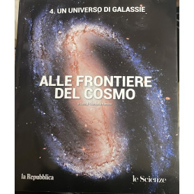 Un universo di galassie. Alle frontiere del cosmo.