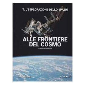 Alle frontiere del cosmo - n. 7 L'esplorazione dello spazio