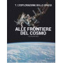 Alle frontiere del cosmo - n. 7 L'esplorazione dello spazio