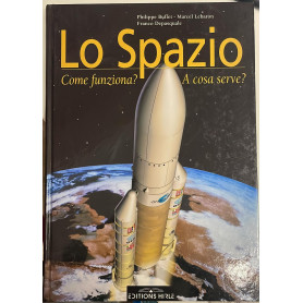 Lo spazio : come funziona A cosa serve