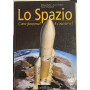 Lo spazio : come funziona A cosa serve